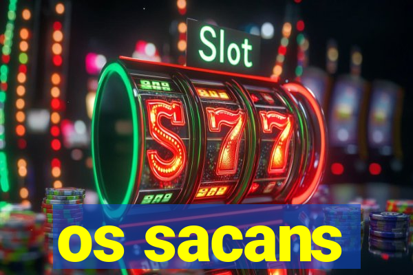 os sacans